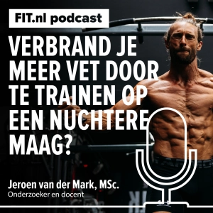 #242: Verbrand je meer vet door te trainen op een nuchtere maag?