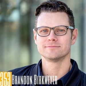 353 Brandon Birkmeyer - Secrets to Personal Branding Success