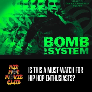 Is Bomb the System a must-watch for hip hop enthusiasts?