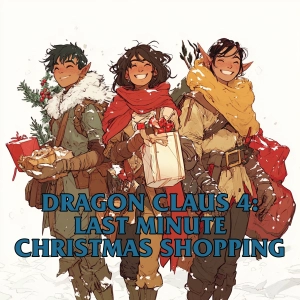 Dragon Claus 4: Last Minute Christmas Shopping