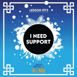 Lesson 1973: I Need Support