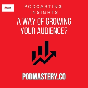 Wanna grow your podcast audience?