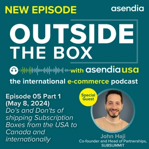 05 part 1: Do's and Don'ts of shipping Subscription Boxes from the USA to Canada and internationally