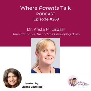 The Teen Brain & Cannabis: What Parents Needs to Know | Dr. Krista Lisdahl