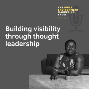 Building visibility through thought leadership with Ayo Abbas