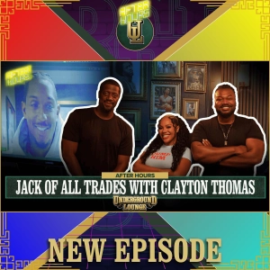AFTER HOURS: Jack Of All Trades W/ Clayton Thomas | The Underground Lounge