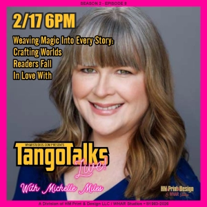 Tango Talks - S2E8 - Michelle Miles - Crafting Worlds Readers Fall In Love With