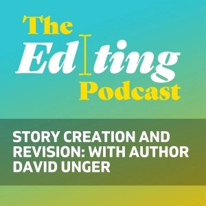 Story creation and revision: With author David Unger