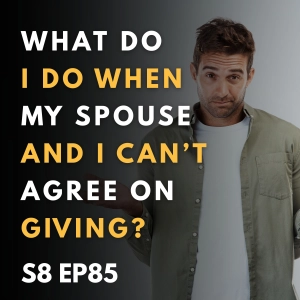What Do I Do When My Spouse and I Can’t Agree on Giving?