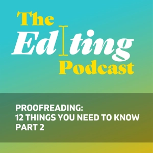 Proofreading: 12 things you need to know, Part 2