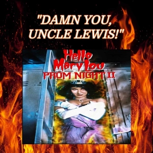 HELLO MARY LOU PROM NIGHT 2 - A "Friday the 13th The Series" Spectacular Salute to BRUCE PITTMAN