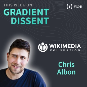Chris Albon — ML Models and Infrastructure at Wikimedia
