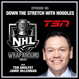 Episode 95 - Down the Stretch with Noodles - With TSN Analyst Jamie McLennan - Apr. 8, 2026