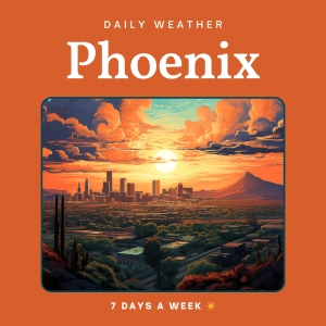 Phoenix Weather Daily