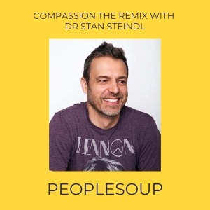 Compassion the Remix with Dr Stan Steindl