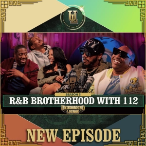 R&B Brotherhood W/ 112 | The Underground Lounge S3 E.28