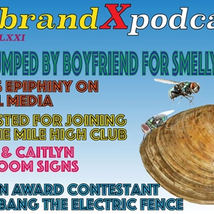 Smelly Clam Oh Smelly Clam | Brand X Podcast 071
