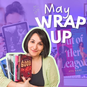 2 Five-Star Romance Reads You Need This Summer | May 2026 Wrap-Up + June TBR