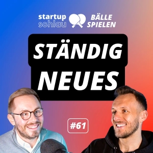 Die gefährlichste Eigenschaft von Startup-Gründern? (#61)