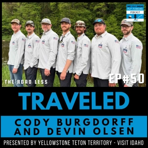 World Championship Lake Fly Fishing with Cody Burgdorff and Devin Olsen (Traveled #50)