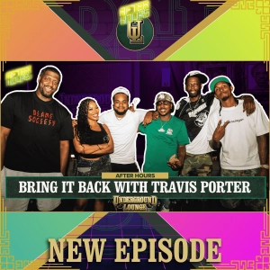 AFTER HOURS: Bring it Back W/ Travis Porter | The Underground Lounge