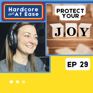 What 'Protect Your Joy' Taught Me, 7 Lessons from Living Hardcore and At Ease in 2025