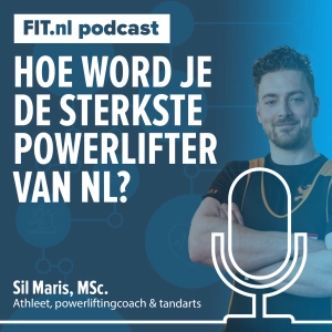 #238: Meer dan 300kg squat en deadlift door DIT inzicht! - Interview met NL's kampioen powerlifting Sil Maris