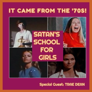 It Came From the '70s! - SATAN'S SCHOOL FOR GIRLS (1973)