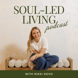 Soul Led Living Podcast with Nikki Novo