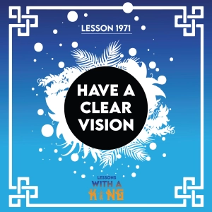 Lesson 1971: Have A Clear Vision
