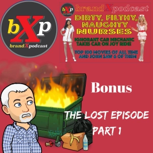 The Lost Episode Part 1 | Brand X Podcast Bonus