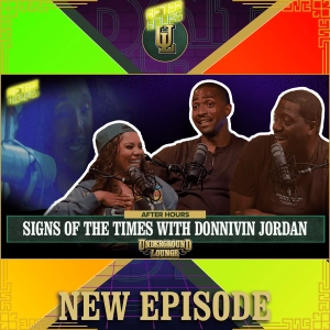 AFTER HOURS: Signs Of The Times W/ Donnivin Jordan | The Underground Lounge