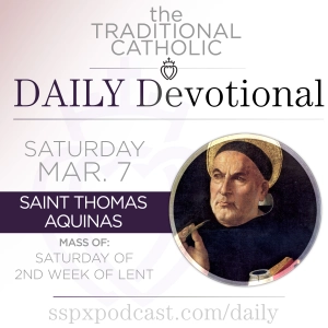 Mar 7 – Sat of 2nd Wk of Lent / S Thos. Aquinas