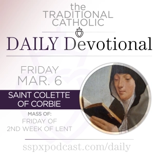 Mar 6 – Fri of 2nd Wk of Lent / S Colette of Corbie