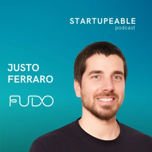 Crear el SaaS Estándar de Una Industria, Ventajas de Vender a PyMES y Expandirse a Otros Países | Justo Ferraro, Fudo