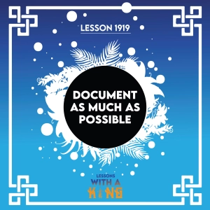 Lesson 1919: Document As Much As Possible