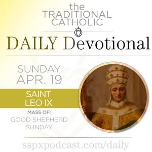 Apr 19 – Good Shepherd Sun / S Leo IX