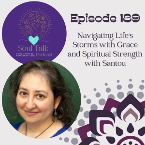 The Soul Talk Episode 189: Navigating Life's Storms with Grace and Spiritual Strength with Santou