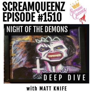 Even More NIGHT OF THE DEMONS! - A Deep Dive Chat with MATT KNIFE