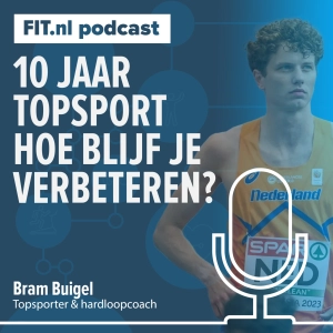 #248: 10 jaar topsport: hoe blijf je verbeteren? - NL kampioen hardlopen Bram Buigel