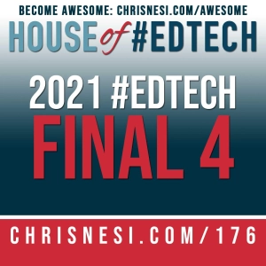 2021 House of #EdTech Final Four - HoET176