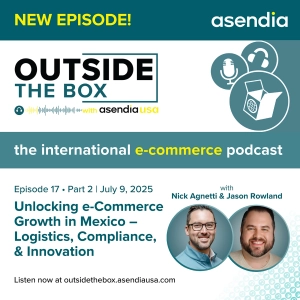 17 part 2: Unlocking e-Commerce Growth in Mexico – Logistics, Compliance & Innovation