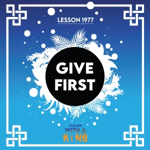 Lesson 1977: Give First