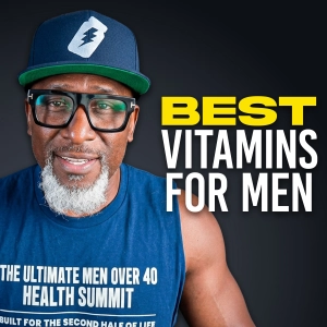 Ep 188 - Best Vitamins for Men Over 40 (Fix Deficiencies, Boost Testosterone & Energy)