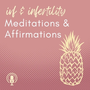 IVF & Infertility Meditations