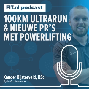 #259: 100km ultrarun& nieuwe PR's met powerlifting - Fysio & ultrarunner Xander Bijsterveld