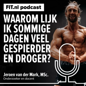 #238: Waarom lijk ik sommige dagen veel dikker? - Q&A over krachttraining