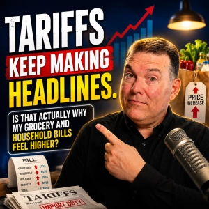Tariffs Keep Making Headlines. Is That Actually Why My Grocery and Household Bills Feel Higher?