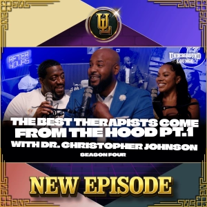 AFTER HOURS: The Best Therapist Come From The Hood Pt.1 W/ Dr. Christopher Johnson | The Underground Lounge