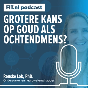 #247: Grotere kans op goud als ochtendmens? - Renske Lok, PhD.